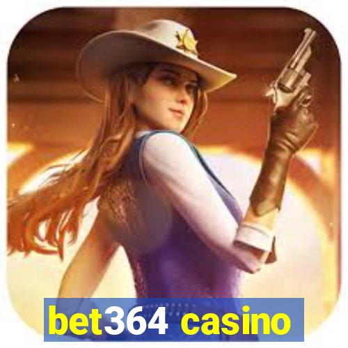 bet364 casino